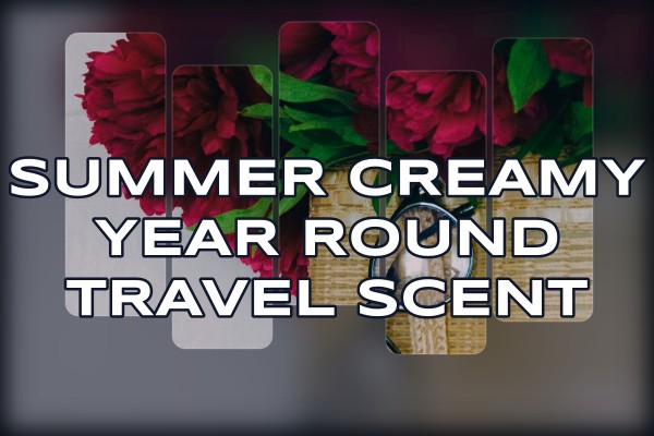 summer creamy year-round travel scent