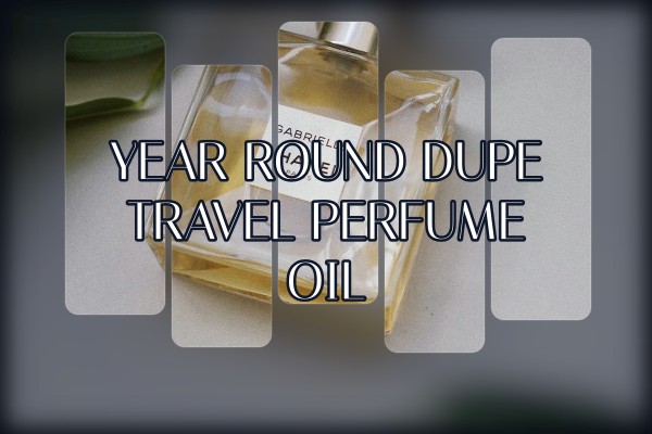 year-round dupe travel perfume oil